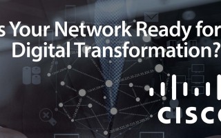 is your network ready for digital transformation with cisco